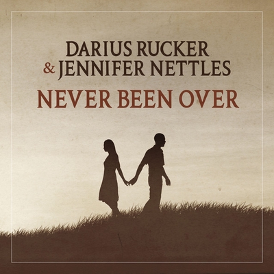 کاور آهنگ Never Been Over از Darius Rucker, Jennifer Nettles