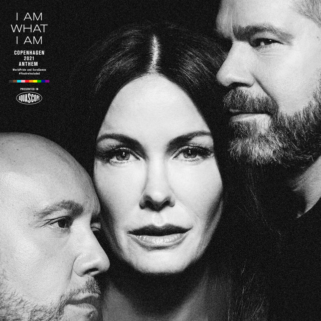 کاور آهنگ I Am What I Am - Copenhagen 2021 WorldPride anthem از Aqua