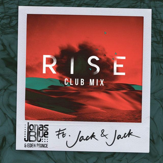 کاور آهنگ Rise - Jonas Blue & Eden Prince Club Mix از Jonas Blue, Eden Prince