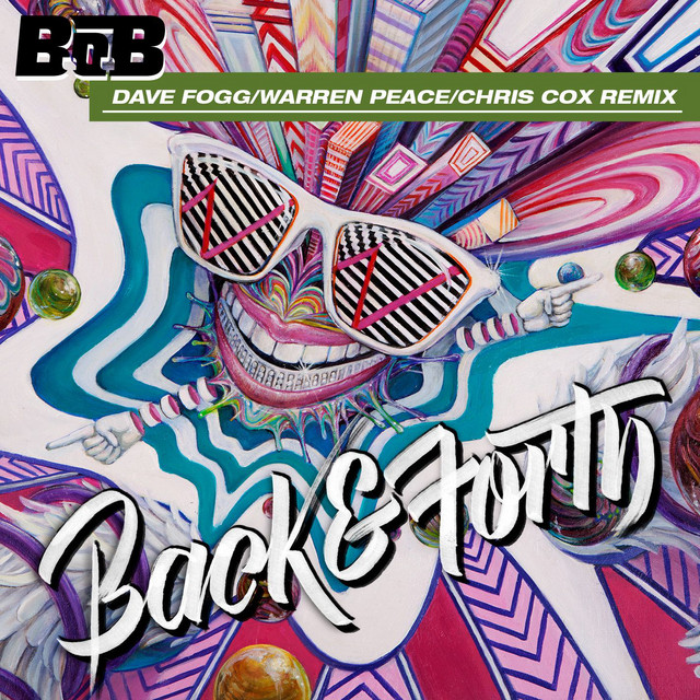 کاور آهنگ Back and Forth - Dave Fogg / Warren Peace / Chris Cox Remix از B.o.B, Chris Cox