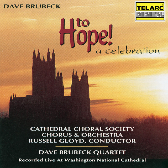 کاور آهنگ To Hope! A Celebration: IX. When We Eat This Bread - Live at the Washington National Cathedral, Washington, D.C. / June 12, 1995 از Dave Brubeck, The Dave Brubeck Quartet
