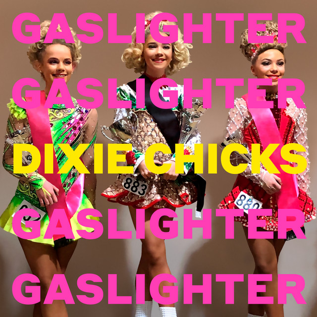 کاور آهنگ Gaslighter از The Chicks