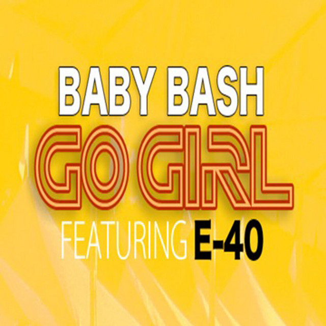 کاور آهنگ Go Girl از E-40, Baby Bash
