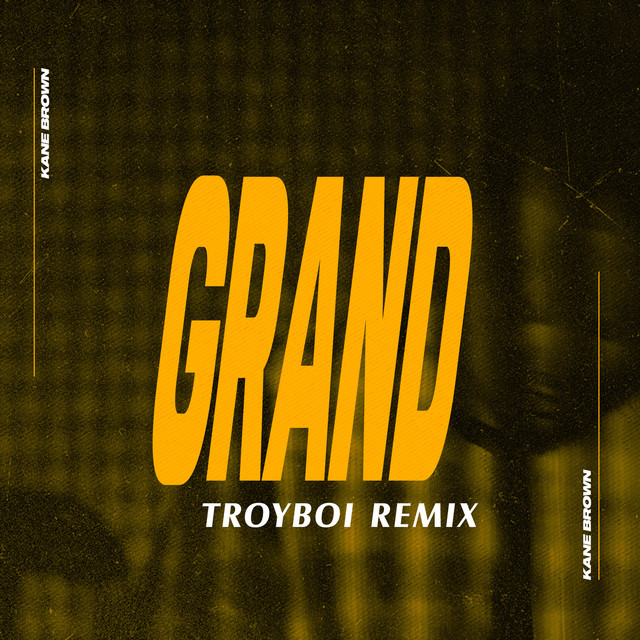 کاور آهنگ Grand - TroyBoi Remix از Kane Brown, TroyBoi