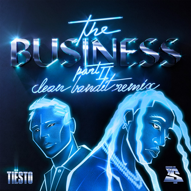 کاور آهنگ The Business, Pt. II - Clean Bandit Remix از Tiësto, Ty Dolla $ign, Clean Bandit