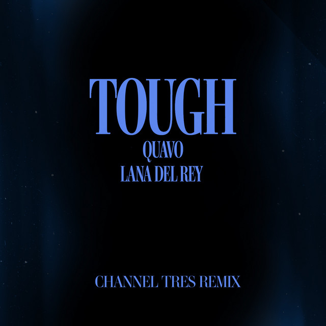 کاور آهنگ Tough از Quavo, Lana Del Rey, Channel Tres