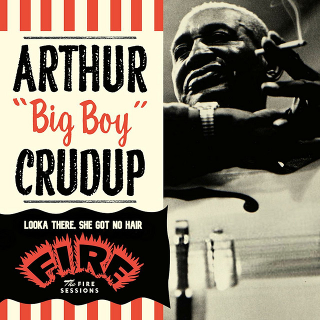 کاور آهنگ Looka There, She Got No Hair از Arthur "Big Boy" Crudup