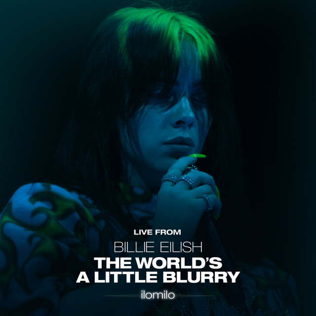 کاور آهنگ ilomilo - Live From The Film - Billie Eilish: The World’s A Little Blurry از Billie Eilish