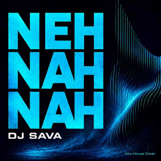 کاور آهنگ Neh Nah Nah - Afro House Cover از Dj Sava