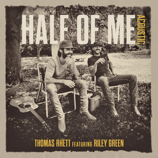 کاور آهنگ Half Of Me - Acoustic از Thomas Rhett, Riley Green