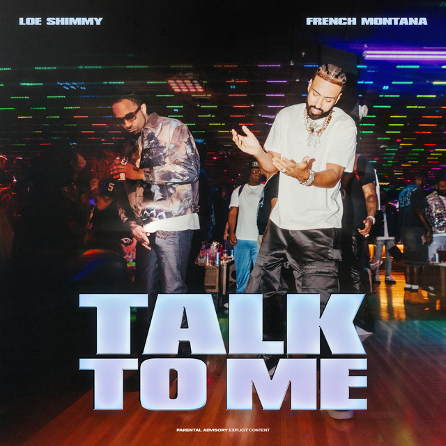 کاور آهنگ Talk To Me از French Montana, Loe Shimmy