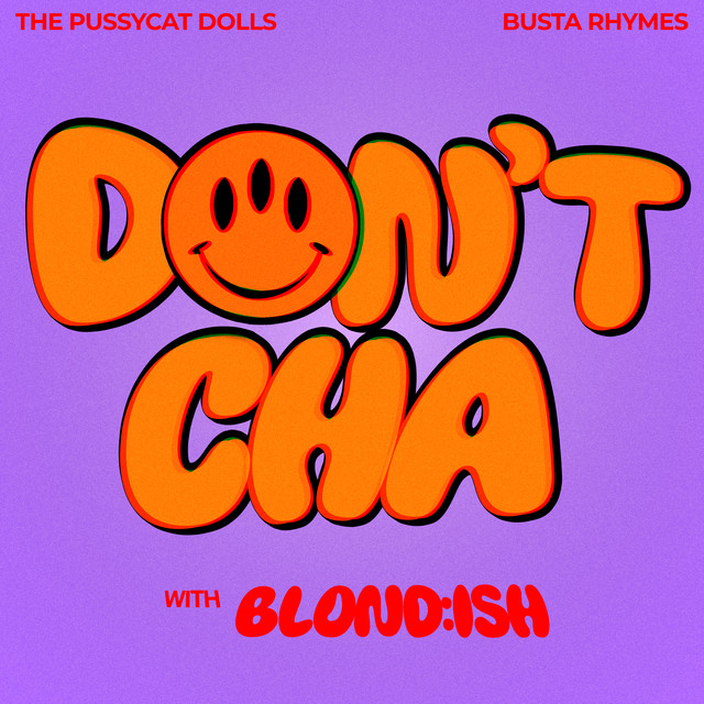 کاور آهنگ Don't Cha از Busta Rhymes, BLOND:ISH, The Pussycat Dolls