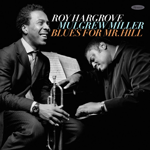 کاور آهنگ Blues for Mr. Hill - Live از Roy Hargrove