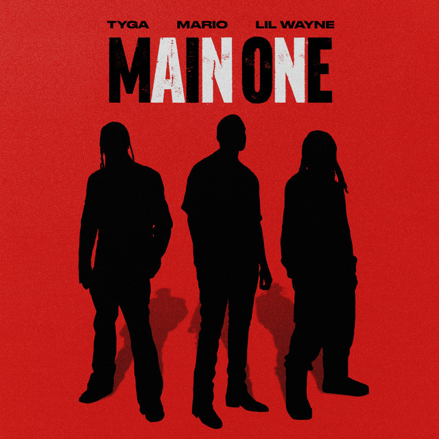 کاور آهنگ Main One (feat. Tyga) از Lil Wayne, Tyga, Mario