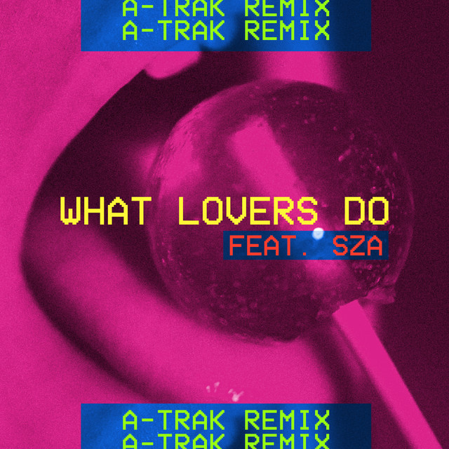 کاور آهنگ What Lovers Do (feat. SZA) - A-Trak Remix از SZA, Maroon 5, A-Trak