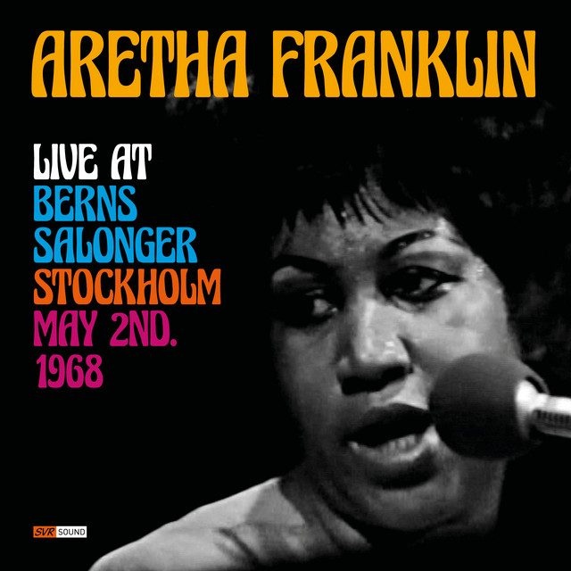 کاور آهنگ Respect - Live at Berns Salonger - Stockholm May 2nd. 1968 [Restauración 2023] از Aretha Franklin