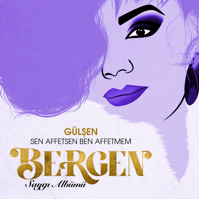 کاور آهنگ Sen Affetsen Ben Affetmem - Saygi Albumu: Bergen از Gulsen