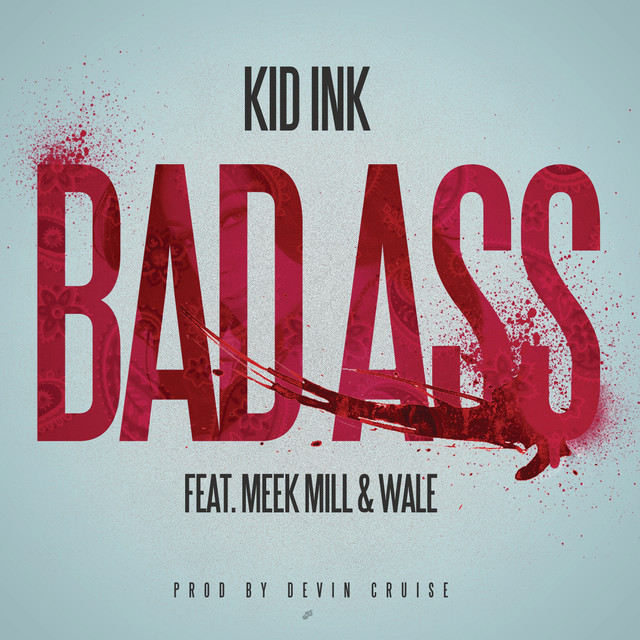کاور آهنگ Bad Ass (feat. Meek Mill & Wale) از Meek Mill, Wale, Kid Ink