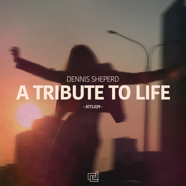 کاور آهنگ A Tribute To Life - Martin Roth Remix از Dennis Sheperd