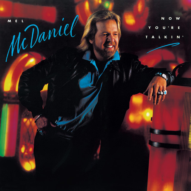 کاور آهنگ Now You're Talkin' از Mel McDaniel