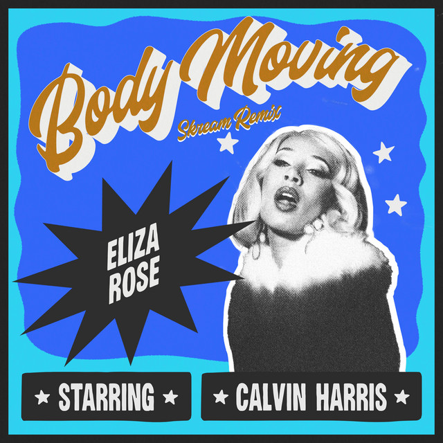 کاور آهنگ Body Moving - Skream Remix از Calvin Harris, Eliza Rose, Skream
