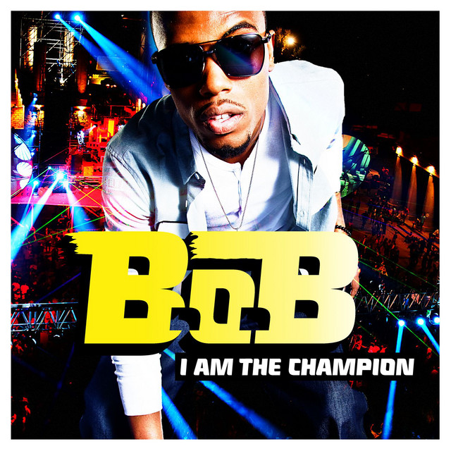 کاور آهنگ I Am the Champion از B.o.B