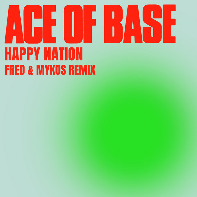 کاور آهنگ Happy Nation - Fred & Mykos Remix از Ace of Base, Fred & Mykos