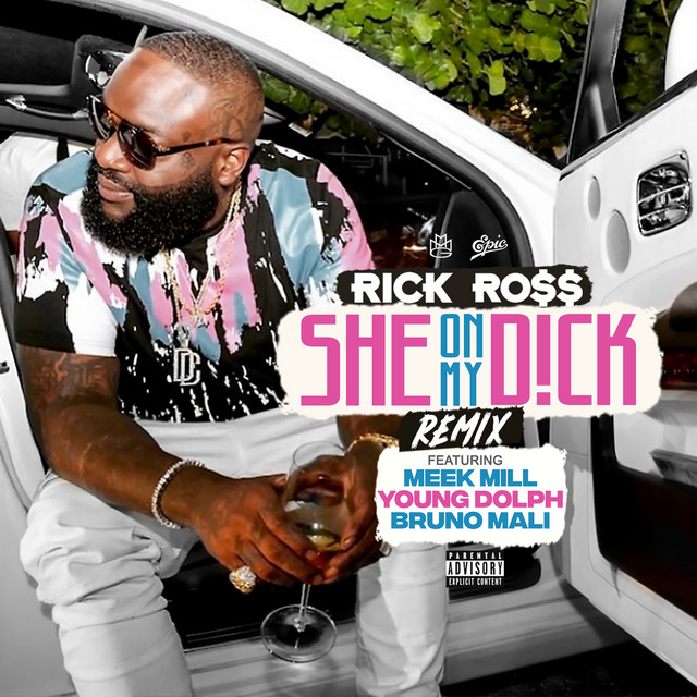 کاور آهنگ She On My D!%k (feat. Meek Mill, Young Dolph & Bruno Mali) - Remix از Rick Ross, Meek Mill, Young Dolph