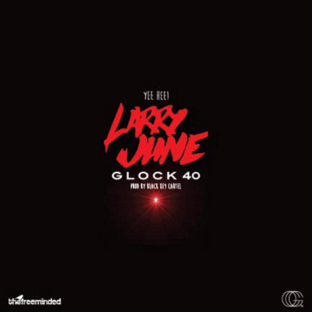 کاور آهنگ Glock 40 از Larry June