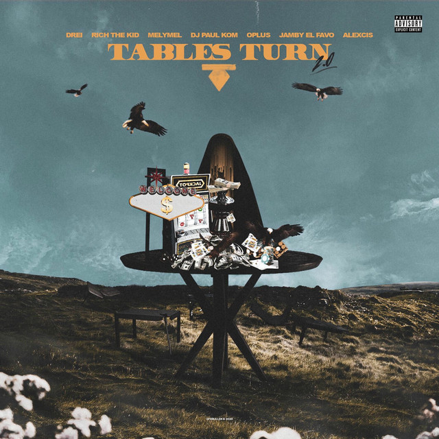 کاور آهنگ Tables Turn 2.0 از Drei, Rich The Kid, DJ Paul, MelyMel, Jamby El Favo, Alexcis
