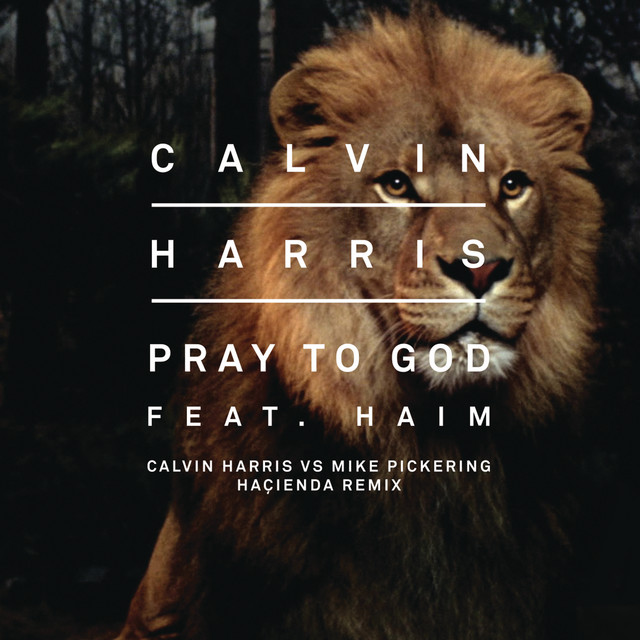 کاور آهنگ Pray to God (feat. HAIM) - Calvin Harris vs Mike Pickering Hacienda Remix از Calvin Harris, HAIM, Mike Pickering
