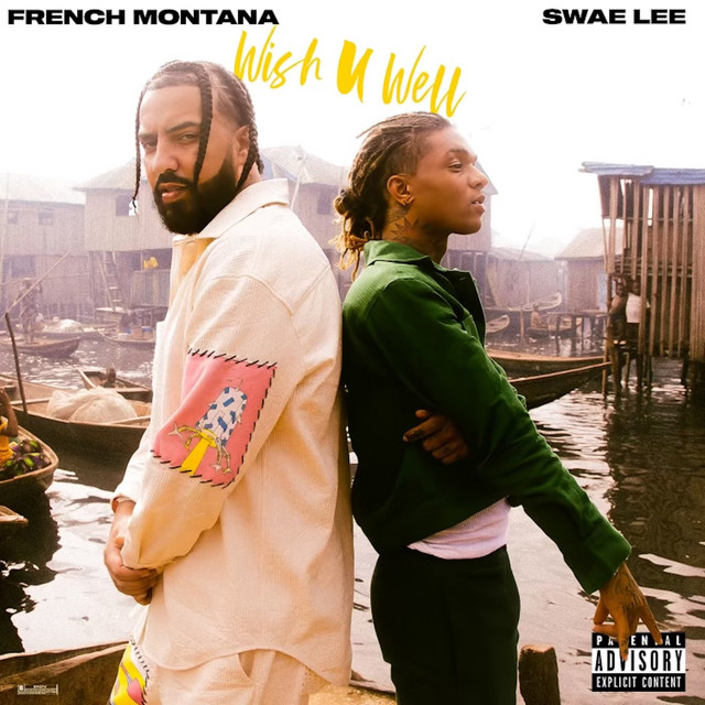 کاور آهنگ Wish U Well - Radio Edit از Swae Lee, French Montana, Jess Glynne, Lojay