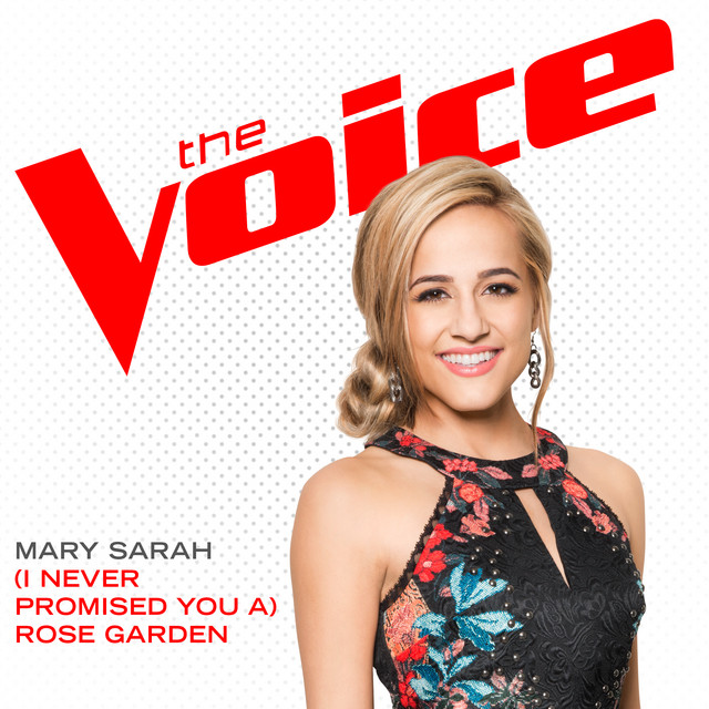 کاور آهنگ (I Never Promised You A) Rose Garden - The Voice Performance از Mary Sarah