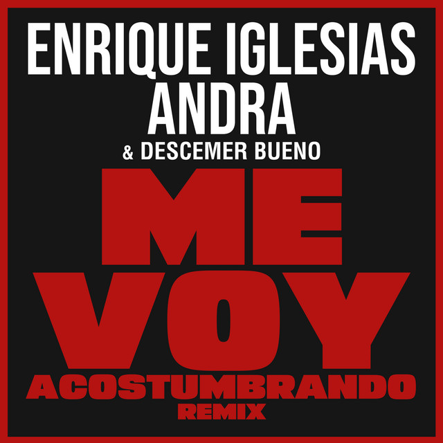 کاور آهنگ Me Voy Acostumbrando - Remix از Descemer Bueno, Enrique Iglesias, Andra