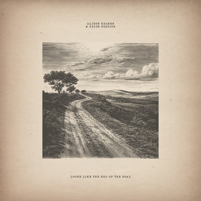 کاور آهنگ Looks Like The End Of The Road از Alison Krauss, Alison Krauss & Union Station