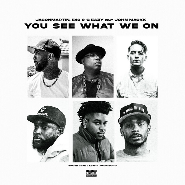 کاور آهنگ You See What We On از E-40, G-Eazy, JasonMartin