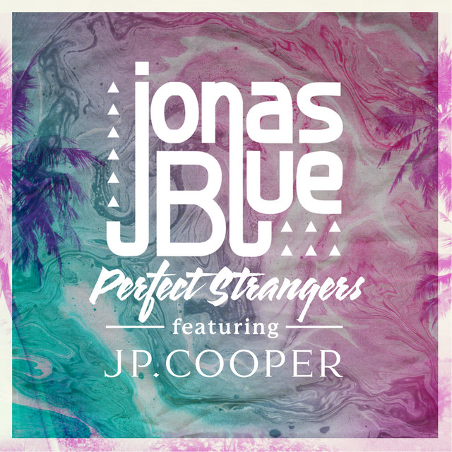 کاور آهنگ Perfect Strangers - Sped Up Version از Jonas Blue