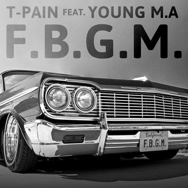 کاور آهنگ F.B.G.M. (feat. Young M.A.) از T-Pain, Young M.A