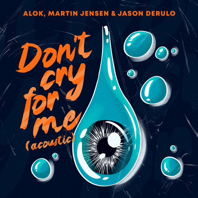 کاور آهنگ Don't Cry For Me (with Jason Derulo) از Jason Derulo, Alok, Martin Jensen