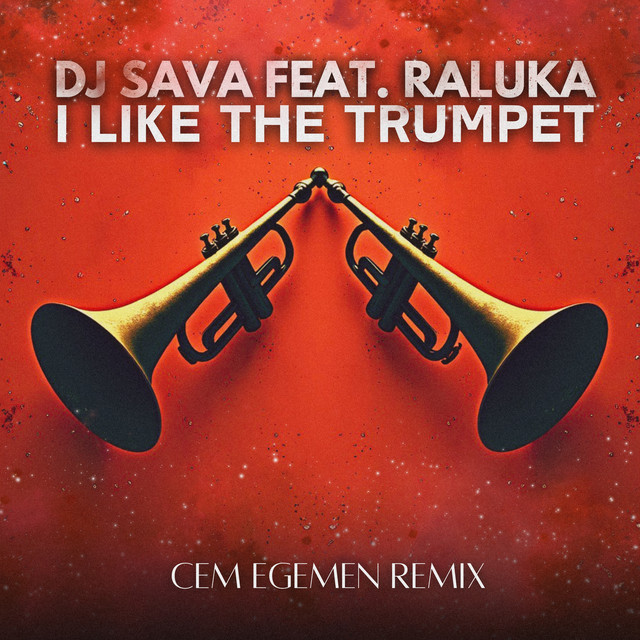 کاور آهنگ I Like (The Trumpet) - Cem Egemen Remix از Dj Sava
