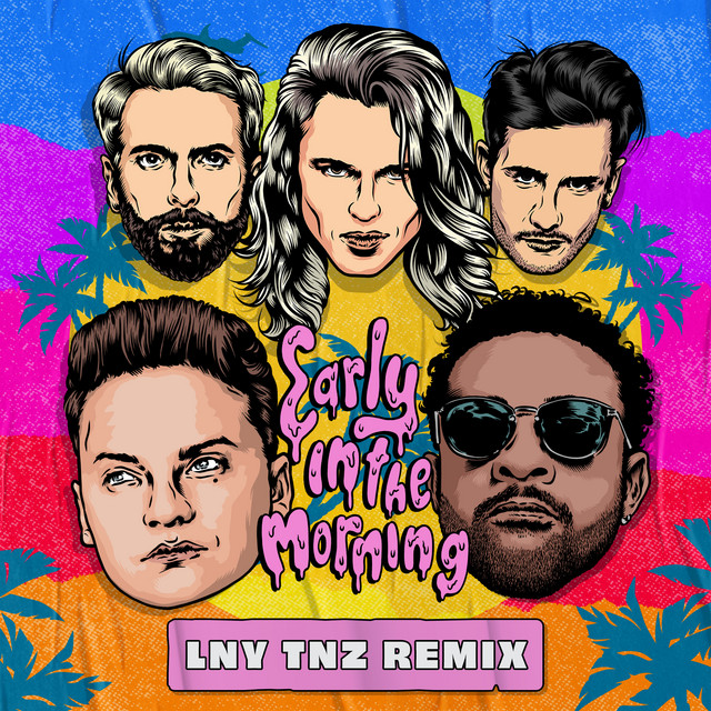 کاور آهنگ Early In The Morning - LNY TNZ Remix از Shaggy, Kris Kross Amsterdam, Conor Maynard, LNY TNZ