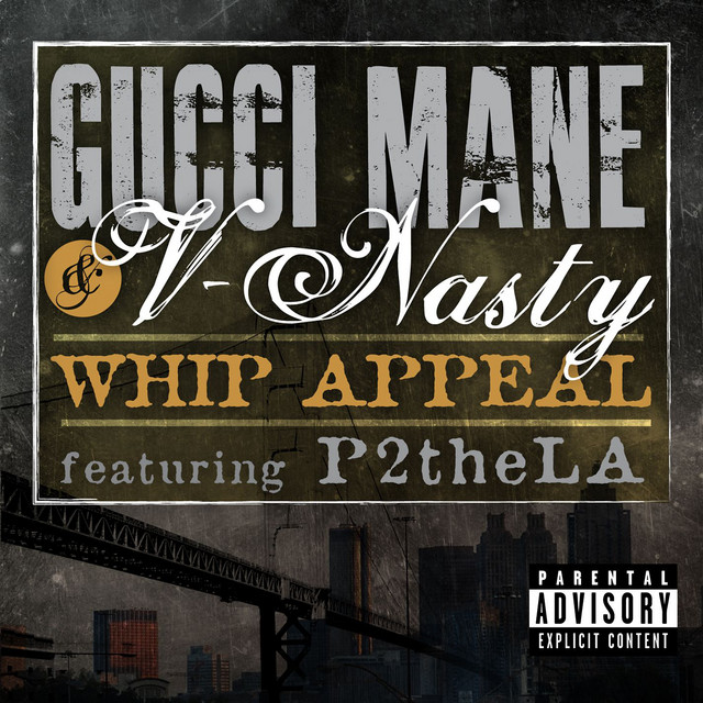 کاور آهنگ Whip Appeal (feat. P2theLA) از Gucci Mane