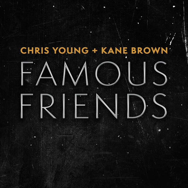 کاور آهنگ Famous Friends از Kane Brown, Chris Young