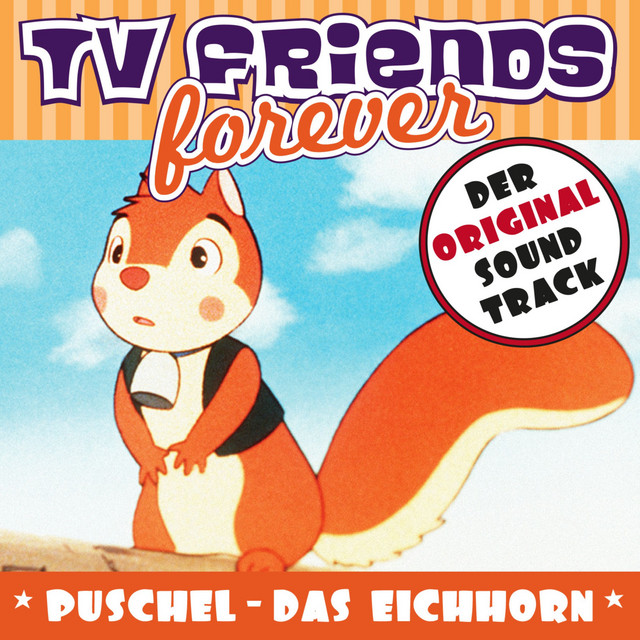 کاور آهنگ Puschel, das Eichhorn - Main Title از TV Friends Forever, Orchester FKM