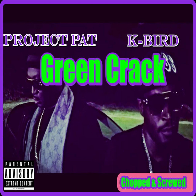 کاور آهنگ Green Crack (Chopped & Screwed) از Project Pat