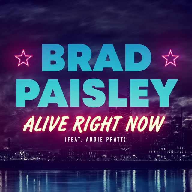 کاور آهنگ Alive Right Now (feat. Addie Pratt) از Brad Paisley