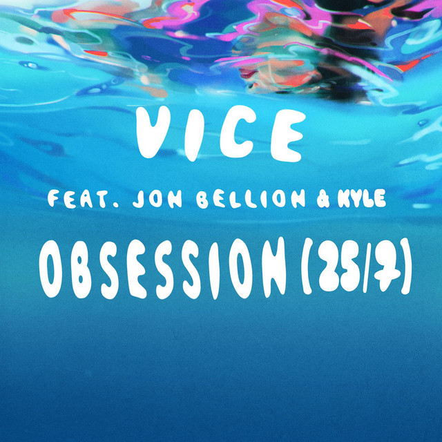 کاور آهنگ Obsession (25/7) (feat. Jon Bellion & Kyle) از Vice, Jon Bellion, KYLE