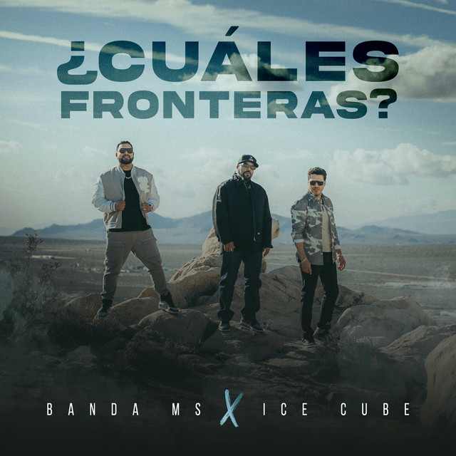 کاور آهنگ Cuales Fronteras? از Ice Cube, Banda MS de Sergio Lizarraga