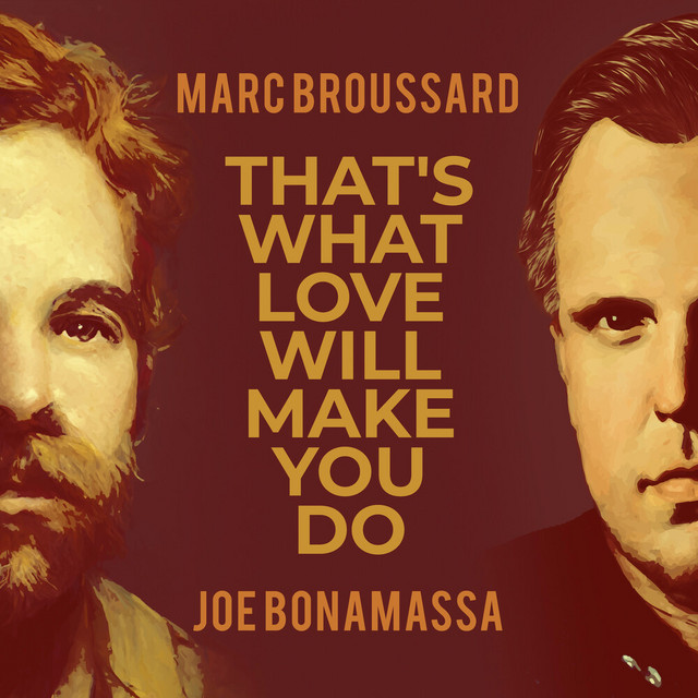 کاور آهنگ That's What Love Will Make You Do از Marc Broussard, Joe Bonamassa