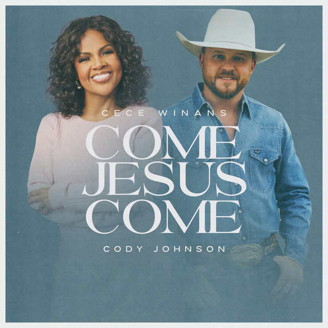 کاور آهنگ Come Jesus Come از Cody Johnson, CeCe Winans